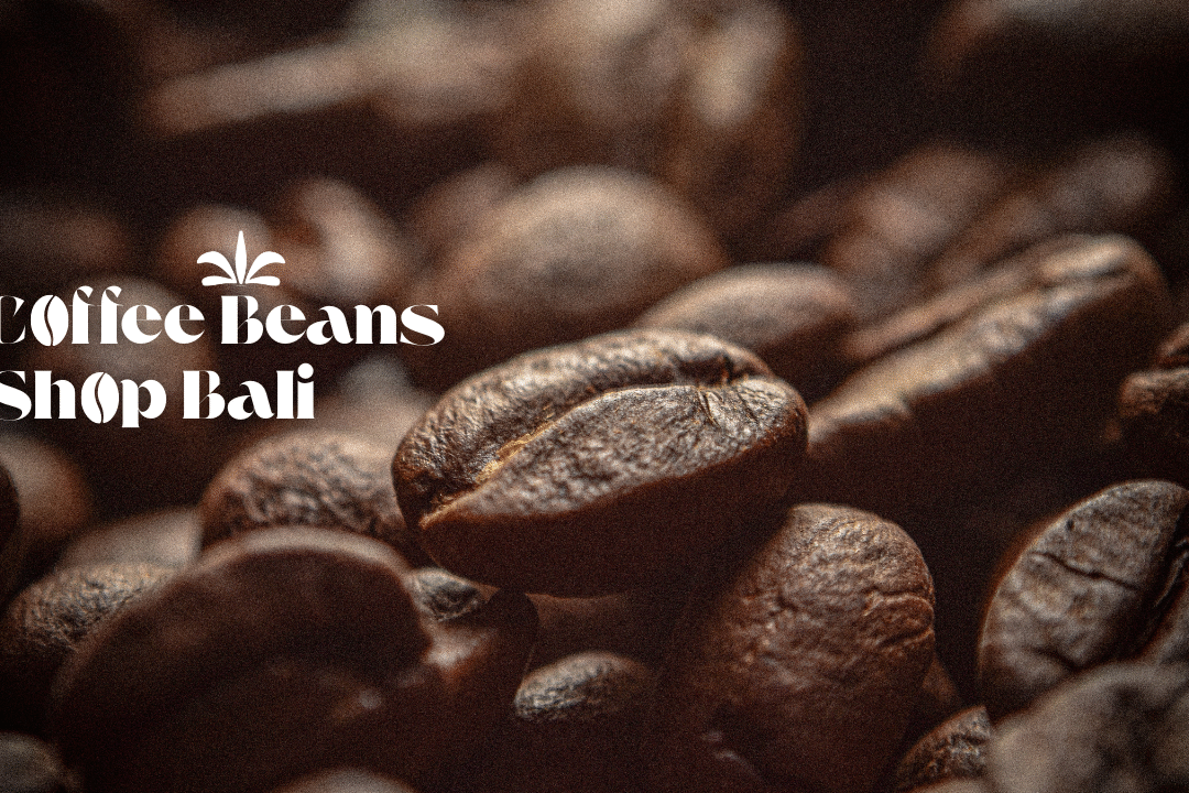 best coffee beans shop Bali