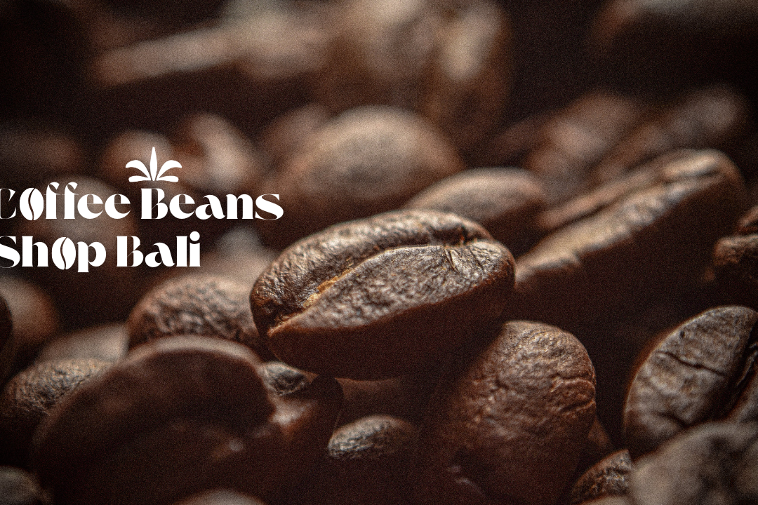 coffee beans shop Bali