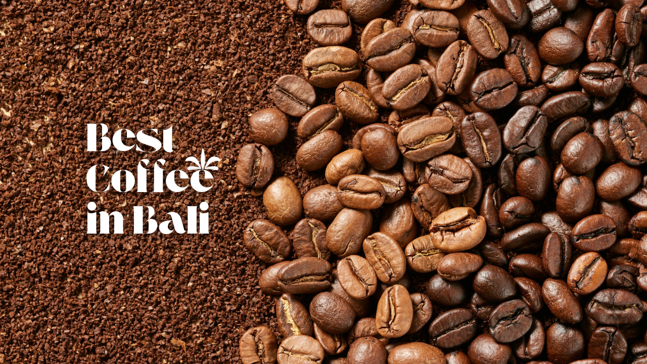 Best Coffee in Bali