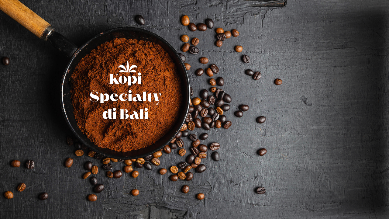 Specialty Coffee di Bali