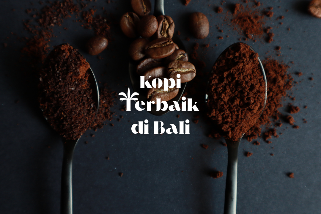 Kopi Terbaik di Bali