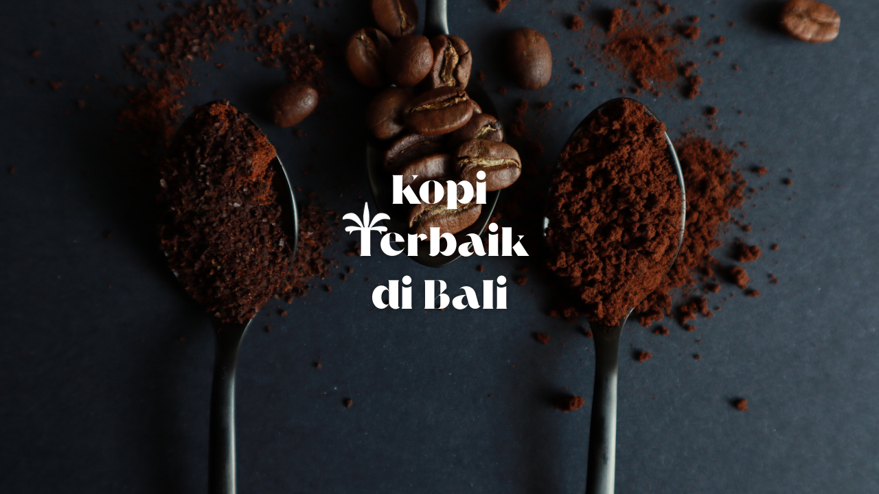 Kopi Terbaik di Bali
