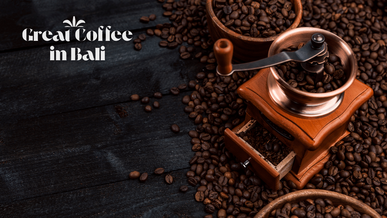 Great Coffee in Bali