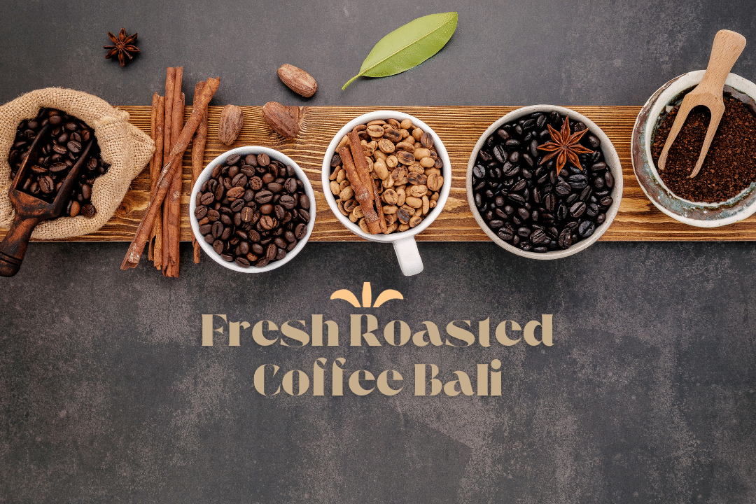 Fresh Roasted Coffee Bali