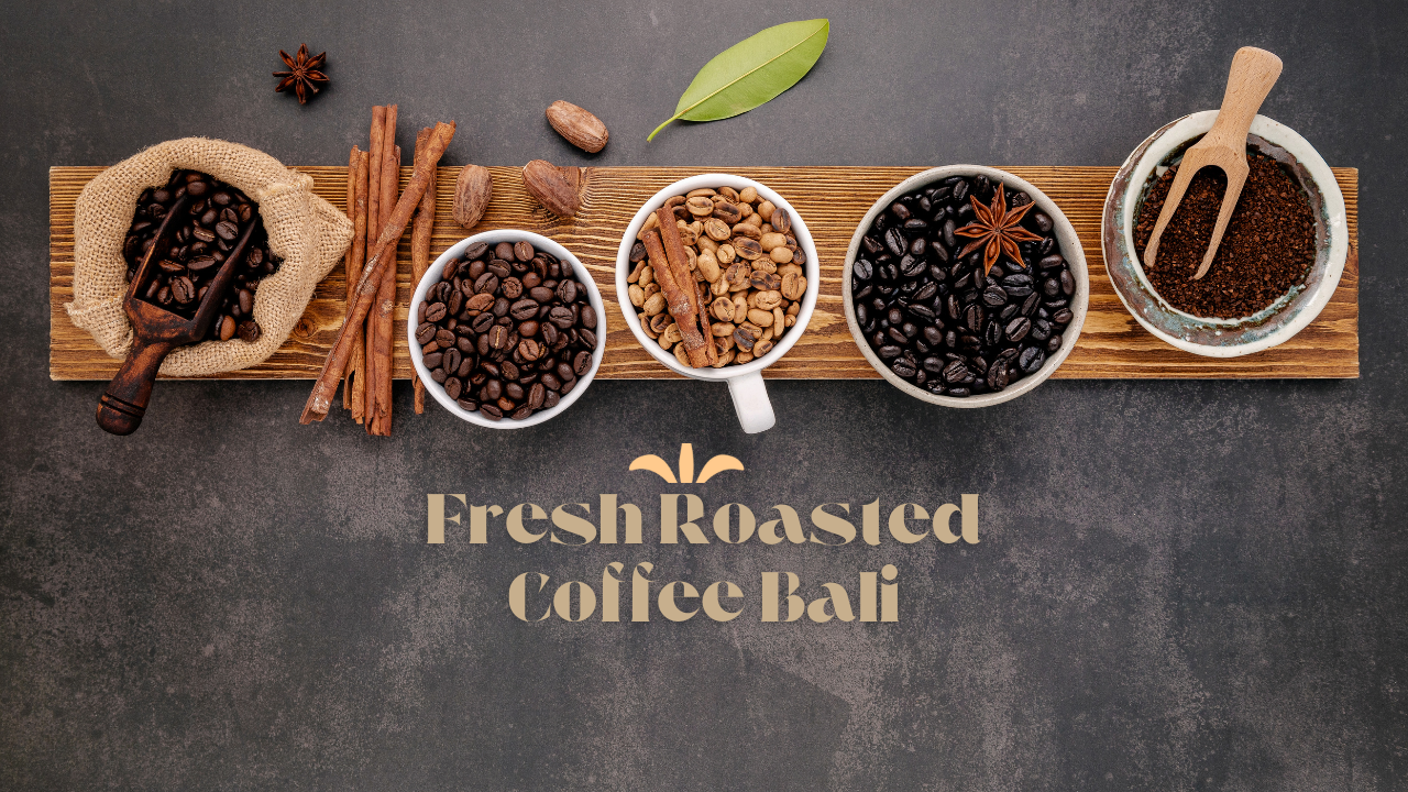 Fresh Roasted Coffee Bali