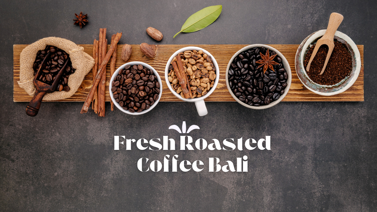 Fresh Roasted Coffee Bali