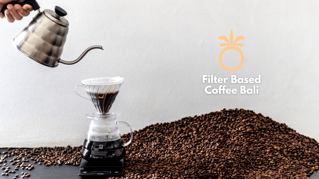 Filter Based Coffee Bali