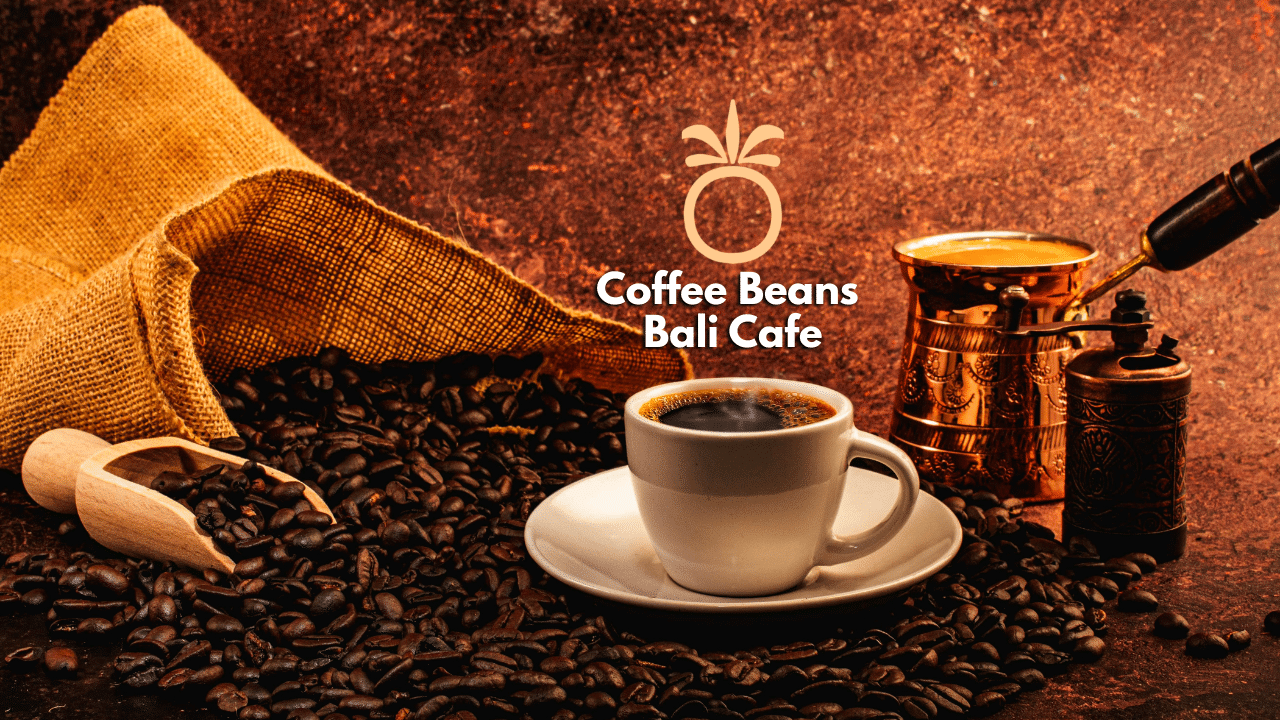 Coffee Beans Bali Cafe