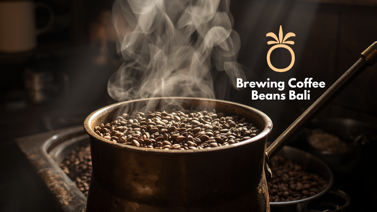 Brewing Coffee Beans Bali